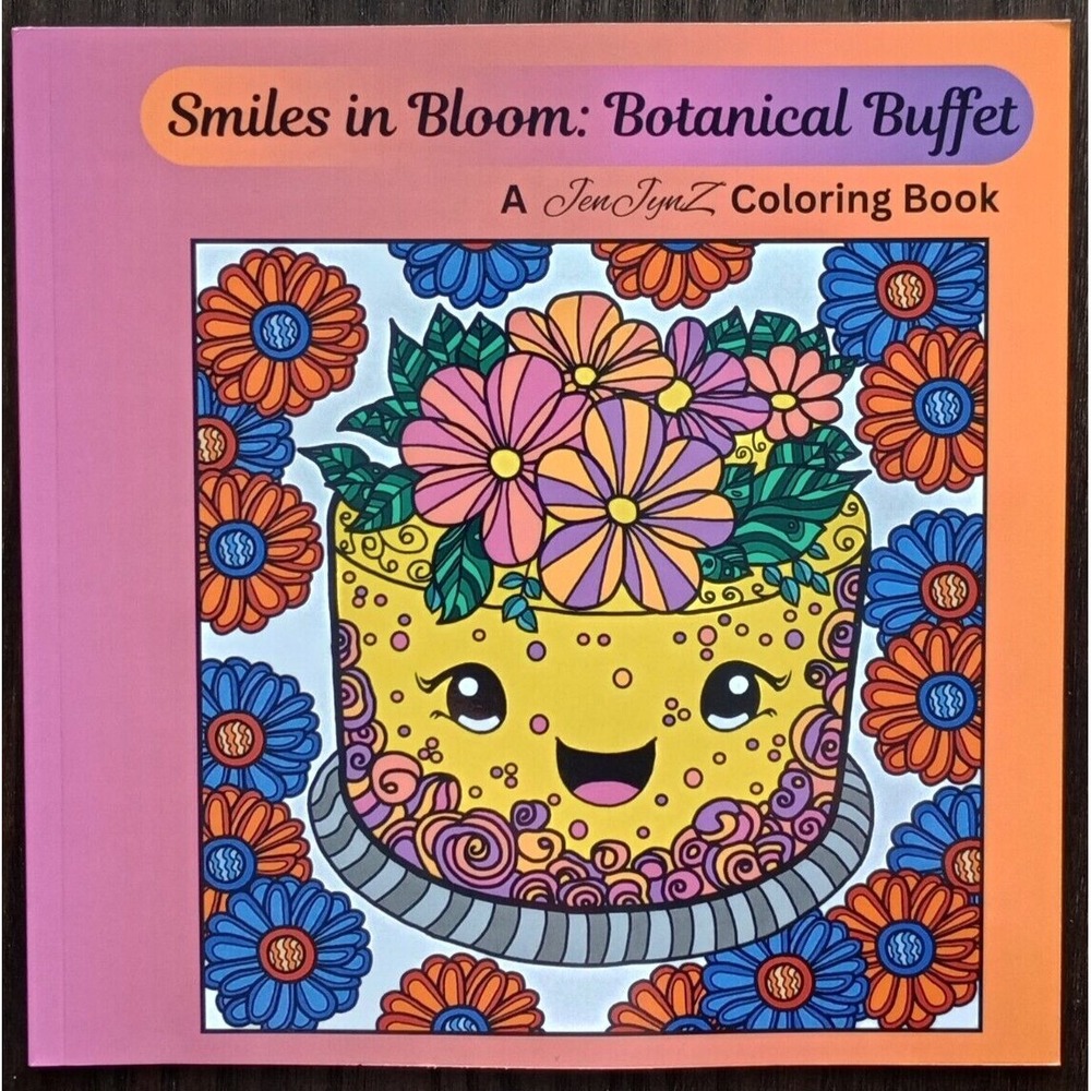 Hand-Drawn Coloring Book by JenJynZ Smiles in Bloom: Botanical Buffet Adult Teen